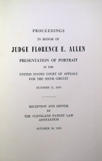 PROCEEDINGS IN HONOR OF JUGDE FLORENCE E. ALLEN PRESENTATION OF PORTRAIT IN THE UNITED STATES COURT OF APPEALSFOR THE SIXTH CIRCUIT OCTOBER 15, 1959