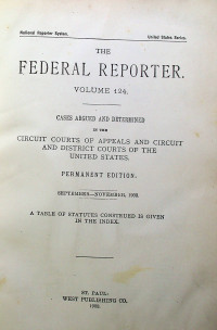 THE FEDERAL REPORTER VOLUME 124: CASES ARGUED AND DETERMINED IN THE CIRCUIT COURTS OF APPEALS AND CIRCUIT AND DISTRICT COURTS OF THE UNITED STATES. PERMANENT EDITION SEPTEMBER-NOVEMBER, 1903