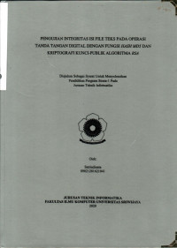 PENGUJIAN INTEGRITAS ISI FILE TEKS PADA OPERASI TANDA TANGAN DIGITAL DENGAN FUNGSI HASH MD5 DAN KRIPTOGRAFI KUNCI-PUBLIK ALGORITMA RSA