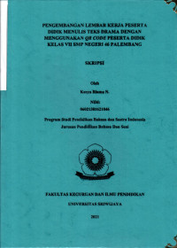 PENGEMBANGAN LEMBAR KERJA PESERTA DIDIK MENULIS TEKS DRAMA DENGAN MENGGUNAKAN QR CODE PESERA DIDIK KELAS VII SMP NEGERI 46 PALEMBANG