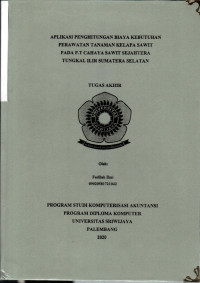 APLIKASI PENGHITUNGAN BIAYA KEBUTUHAN PERAWATAN TANAMAN KELAPA SAWIT PADA P.T CAHAYA SAWIT SEJAHTERA TUNGKAL ILIR SUMATERA SELATAN