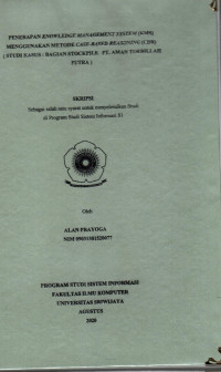 PENERAPAN KNOWLEDGE MANAGEMENT SYSTEM (KMS) MENGGUNAKAN METODE CASE-BASED REASONING (CBR) (STUDI KASUS : BAGIAN STOCKPILE PT. AMAN TOEBILLAH PUTRA)