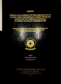 PERENCANAAN DESAIN PIT PENAMBANGAN BATU KAPUR TAHUN 2020 DENGAN TARGET PRODUKSI 2.300.000 TON DI TAMBANG BATURAJA I PT SEMEN BATURAJA (PERSERO) TBK