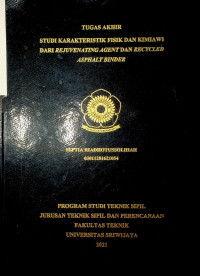 STUDI KARAKTERISTIK FISIK DAN KIMIAWI DARI REJUVENATING AGENT DAN RECYCLED ASPHALT BINDER
