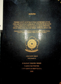 PEMBUATAN MEMBRAN POLYETHERSULFONE (PES) DENGAN PENAMBAHAN TITANIUM DIOXIDE (TiO2) TERHADAP PENGUJIAN KARAKTERISTIK, SIFAT MEKANIS DAN KINERJA PENGOLAHAN AIR