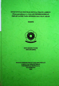 EFEKTIVITAS EKSTRAK BUNGA PISANG AMBON (Musa paradisiaca L.) DALAM MEMBERSIHKAN SMEAR LAYER PADA DINDING SALURAN AKAR