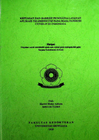 KEPUASAN DAN BARRIER PENGGUNA LAYANAN APLIKASI TELEMEDICINE PADA MASA PANDEMI COVID-19 DI INDONESIA