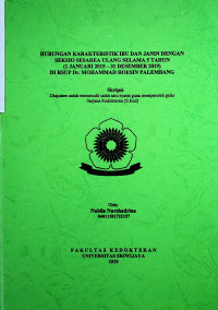 HUBUNGAN KARAKTERISTIK IBU DAN JANIN DENGAN SEKSIO SESAREA ULANG SELAMA 5 TAHUN ( 1 JANUARI 2015 - 31 DESEMBER 2019 ) DI RSUP DR MOHAMMAD HUSEIN PALEMBANG