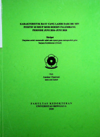 KARAKTERISTIK BAYI YANG LAHIR DARI IBU HIV POSITIF DI RSUP MOH HOESIN PALEMBANG PERIODE JUNI 2016-JUNI 2020