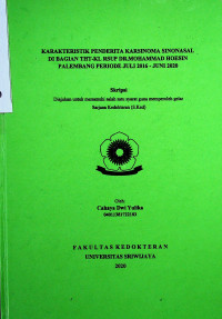 KARAKTERISTIK PENDERITA KARSINOMA SINONASAL DI BAGIAN THT-KL RSUP DR.MOHAMMAD HOESIN PALEMBANG PERIODE JULI 2016-JUNI 2020