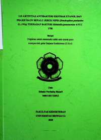 UJI AKTIVITAS ANTIBAKTERI EKSTRAK ETANOL DAN FRAKSI DAUN BENALU JERUK NIPIS (Dendropthoe pentandra (L.) Miq) TERHADAP BAKTERI Klebsiella pneumoniae ATCC 1706