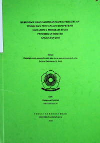 HUBUNGAN UJIAN SARINGAN MASUK PERGURUAN TINGGI DAN PENCAPAIAN KOMPETENSI MAHASISWA PROGRAM STUDI PENDIDIKAN DOKTER ANGKATAN 2018