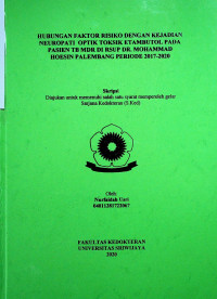 HUBUNGAN FAKTOR RISIKO DENGAN KEJADIAN NEUROPATI OPTIK TOKSIK ETAMBUTOL PADA PASIEN TB MDR DI RSUP DR. MOHAMMAD HOESIN PALEMBANG PERIODE 2017-2020