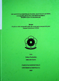 UJI AKTIVITAS EKSTRAK ETANOL DAUN KAYU KUNING (Arcangelisia flava) DALAM MENGHAMBAT ENZIM ALFA GLUKOSIDASE