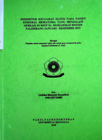 PREDIKTOR KELUARAN KLINIS PADA PASIEN EPIDURAL HEMATOMA YANG MENJALANI OPERASI DI RSUP Dr. MOHAMMAD HOESIN PALEMBANG JANUARI - DESEMBER 2019