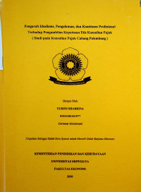PENGARUH IDEALISME, PENGALAMAN, DAN KOMITMEN PROFESIONAL TERHADAP PENGAMBILAN KEPUTUSAN ETIS KONSULTAN PAJAK (STUDI PADA KONSULTAN PAJAK CABANG PALEMBANG)
