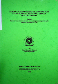 HUBUNGAN RESPONSE TIME KRANIOTOMI PADA PASIEN SUBDURAL HEMATOMA DENGAN OUTCOME DI RSMH