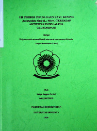 UJI INHIBISI INFUSA DAUN KAYU KUNING (Arcangelisia flava (L.) Merr.) TERHADAP AKTIVITAS ENZIM ALPHA GLUKOSIDASE