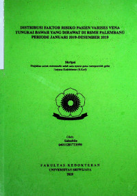 DISTRIBUSI FAKTOR RISIKO PASIEN VARISES VENA TUNGKAI BAWAH YANG DIRAWAT DI RSMH PALEMBANG PERIODE JANUARI 2019-DESEMBER 2019