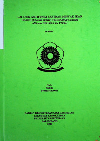 UJI EFEK ANTIFUNGI EKSTRAK MINYAK IKAN GABUS (Channa striata) TERHADAP Candida albicans SECARA IN VITRO