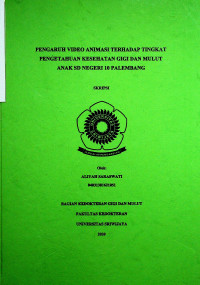 PENGARUH VIDEO ANIMASI TERHADAP TINGKAT PENGETAHUAN KESEHATAN GIGI DAN MULUT ANAK SD NEGERI 10 PALEMBANG