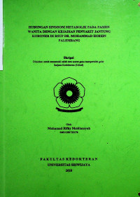 HUBUNGAN SINDROM METABOLIK PADA PASIEN WANITA DENGAN KEJADIAN PENYAKIT JANTUNG KORONER DI RSUP DR. MOHAMMAD HOESIN