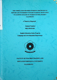 THE CORRELATION BETWEEN STUDENTS’ PERCEPTION ON REWARD AND PUNISHMENT TOWARD STUDENTS’ MOTIVATION IN LEARNING ENGLISH OF STUDENTS OF SMA NEGERI 5 PALEMBANG