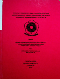 TINJAUAN YURIDIS SURAT PERNYATAAN PENGAKUAN HAK KEPEMILIKAN TANAH WARISAN BERSAMA YANG DIKUASAKAN KEPADA SATU AHLI WARIS DI KOTA PRABUMULIH