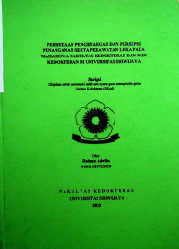 PERBEDAAN PENGETAHUAN DAN PERSEPSI PENANGANAN SERTA PERAWATAN LUKA PADA MAHASISWA FAKULTAS KEDOKTERAN DAN NON KEDOKTERAN DI UNIVERSITAS SRIWIJAYA