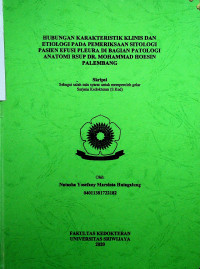 HUBUNGAN KARAKTERISTIK KLINIS DAN ETIOLOGI PADA PEMERIKSAAN SITOLOGI PASIEN EFUSI PLEURA DI BAGIAN PATOLOGI ANATOMI RSUP DR. MOHAMMAD HOESIN PALEMBANG