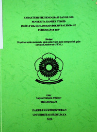 KARAKTERISTIK DEMOGRAFI DAN KLINIS PENDERITA KANKER TIROID DI RSUP DR. MOHAMMAD HOESIN PALEMBANG PERIODE 2018–2019