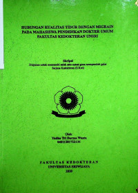 HUBUNGAN KUALITAS TIDUR DENGAN MIGRAIN PADA MAHASISWA PENDIDIKAN DOKTER UMUM FAKULTAS KEDOKTERAN UNSRI