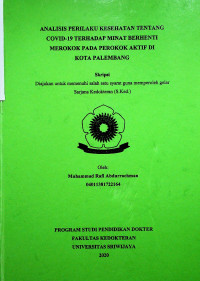 ANALISIS PERILAKU KESEHATAN TENTANG COVID-19 TERHADAP MINAT BERHENTI MEROKOK PADA PEROKOK AKTIF DI KOTA PALEMBANG