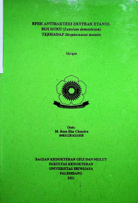 EFEK ANTIBAKTERI EKSTRAK ETANOL BIJI DUKU (LANSIUM DOMESTICUM) TERHADAP STREPTOCOCCUS MUTANS