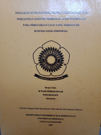 PENGARUH JENIS INDUSTRI, UKURAN PERUSAHAAN DAN PERGANTIAN AUDITOR TERHADAP AUDIT REPORT LAG PADA PERUSAHAAN LQ 45 YANG TERDAFTAR DI BURSA EFEK INDONESIA