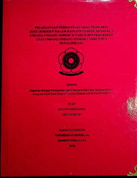 PELAKSANAAN PERKAWINAN ADAT TIONGHOA SUKU HOKKIEN DALAM KAITANNYA DENGAN PASAL 2 UNDANG-UNDANG NOMOR 16 TAHUN 2019 PERUBAHAN ATAS UNDANG-UNDANG NOMOR 1 TAHUN 1974 DI PALEMBANG