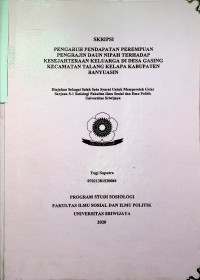 PENGARUH PENDAPATAN PEREMPUAN PENGRAJIN DAUN NIPAH TERHADAP KESEJAHTERAAN KELUARGA DI DESA GASING KECAMATAN TALANG KELAPA KABUPATEN BANYUASIN