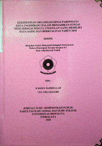 KEEFEKTIFAN ORGANISASI DINAS PARIWISATA KOTA PALEMBANG DALAM MENJADIKAN SUNGAI MUSI SEBAGAI WISATA UNGGULAN YANG MEMILIKI DAYA SAING DAN BERKUALITAS TAHUN 2018