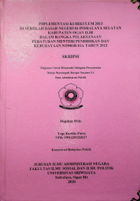 IMPLEMENTASI KURIKULUM 2013 DI SEKOLAH DASAR NEGERI 04 INDRALAYA SELATAN KABUPATEN OGAN ILIR DALAM RANGKA PELAKSANAAN PERATURAN MENTERI PENDIDIKAN DAN KEBUDAYAAN NOMOR 81A TAHUN 2013