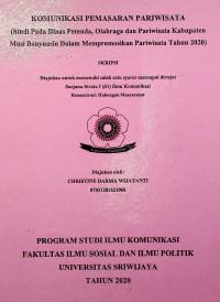 KOMUNIKASI PEMASARAN PARIWISATA (STUDI PADA DINAS PEMUDA, OLAHRAGA DAN PARIWISATA KABUPATEN MUSI BANYUASIN DALAM MEMPROMOSIKAN PARIWISATA TAHUN 2020)