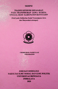 TRADISI KENDURI SEPASARAN PADA TRANSMIGRAN JAWA DI DESA ENGGAL REJO KABUPATEN BANYUASIN (STUDI PADA SOLIDARITAS SOSIAL TRANSMIGRAN JAWA DAN MASYARAKAT SETEMPAT)