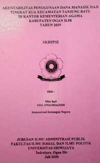 AKUNTABILITAS PENGGUNAAN DANA MANASIK HAJI TINGKAT KUA KECAMATAN TANJUNG BATU DI KANTOR KEMENTERIAN AGAMA KABUPATEN OGAN ILIR TAHUN 2019