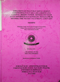 IMPLEMENTASI PERATURAN KEPALA BADAN KEPENDUDUKAN DAN KELUARGA BERENCANA NASIONAL (BKKBN) NOMOR : 88/PER/F2/2012 OLEH PUSAT INFORMASI DAN KONSELING REMAJA (PIK-R) SIDAMIKA SMK NEGERI 5 PALEMBANG TAHUN 2019