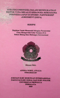 STRATEGI INDONESIA DALAM MENINGKATKAN EKSPOR TUNA MELALUI KERANGKA KERJASAMA INDONESIA-JAPAN ECONOMIC PARTNERSHIP AGREEMENT (IJEPA)