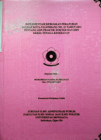 IMPLEMENTASI KEBIJAKAN PERATURAN DAERAH KOTA PALEMBANG NO. 22 TAHUN 2011 TENTANG IZIN PRAKTIK DOKTER DAN IZIN KERJA TENAGA KESEHATAN