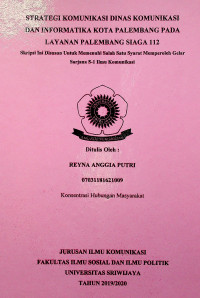 STRATEGI KOMUNIKASI DINAS KOMUNIKASI DAN INFORMATIKA KOTA PALEMBANG PADA LAYANAN PALEMBANG SIAGA 112