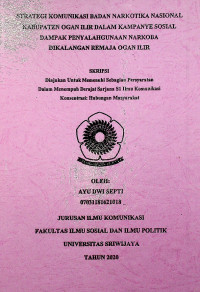 STRATEGI KOMUNIKASI BADAN NARKOTIKA NASIONAL KABUPATEN OGAN ILIR DALAM KAMPANYE SOSIAL DAMPAK PENYALAHGUNAAN NARKOBA DIKALANGAN REMAJA OGAN ILIR