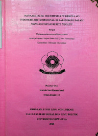 MANAJEMEN ISU OLEH HUMAS PT KERETA API INDONESIA DIVISI REGIONAL III PALEMBANG DALAM MENGANTISIPASI BERITA NEGATIF