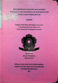 IMPLEMENTASI TANGGUNG JAWAB SOSIAL PERUSAHAAN MULTINASIONAL DI MUSI BANYUASIN. STUDI: CONOCOPHILLIPS LTD
