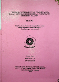 PERJUANGAN SERIKAT PETANI INDONESIA (SPI) DALAM MENGHADAPI LIBERALISASI PERTANIAN DI SUMATERA SELATAN